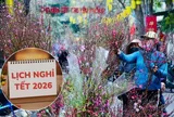 Lịch nghỉ 2026 xịn nhất từ trước đến nay: Tổng cộng 26 ngày lễ, Tết hưởng nguyên lương, nhiều kỳ nghỉ dài
