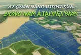 "Rừng pin" khổng lồ của Việt Nam: Siêu dự án năng lượng tái tạo của ĐNÁ, đang cấp 1,5 tỷ kWh điện sạch