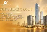 Sunshine Group: Kiến tạo lại giá trị bất động sản, khơi thông nguồn lực cho nền kinh tế