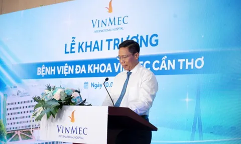 Khai trương bệnh viện đa khoa Vinmec Cần Thơ