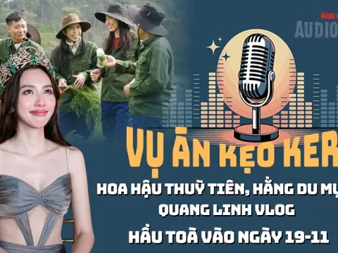 Audio: Hôm nay, Hoa hậu Thùy Tiên, Hằng Du Mục, Quang Linh Vlogs hầu tòa