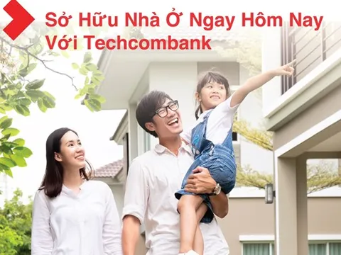 Sở hữu nhà dễ dàng với gói vay ưu đãi từ Techcombank dành cho người trẻ