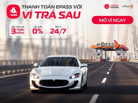 Viettel Money tiên phong cung cấp dịch vụ “đi trước trả sau” cho khách hàng ePass